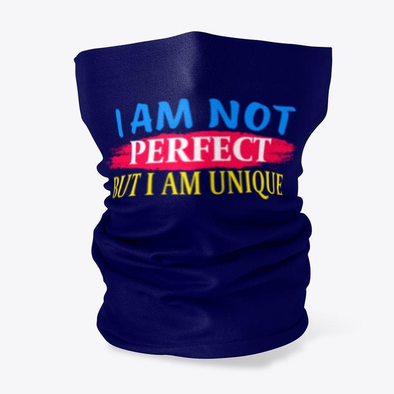 I am not perfect But I am a unique