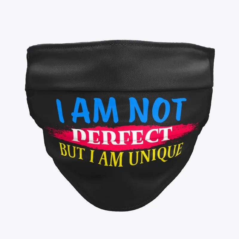 I am not perfect But I am a unique